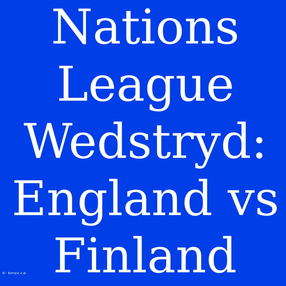 Nations League Wedstryd: England Vs Finland