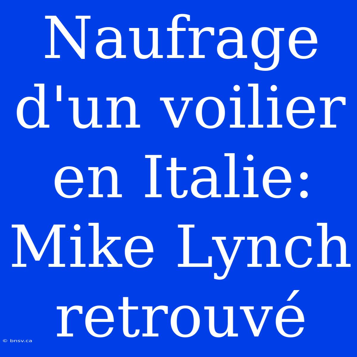 Naufrage D'un Voilier En Italie: Mike Lynch Retrouvé