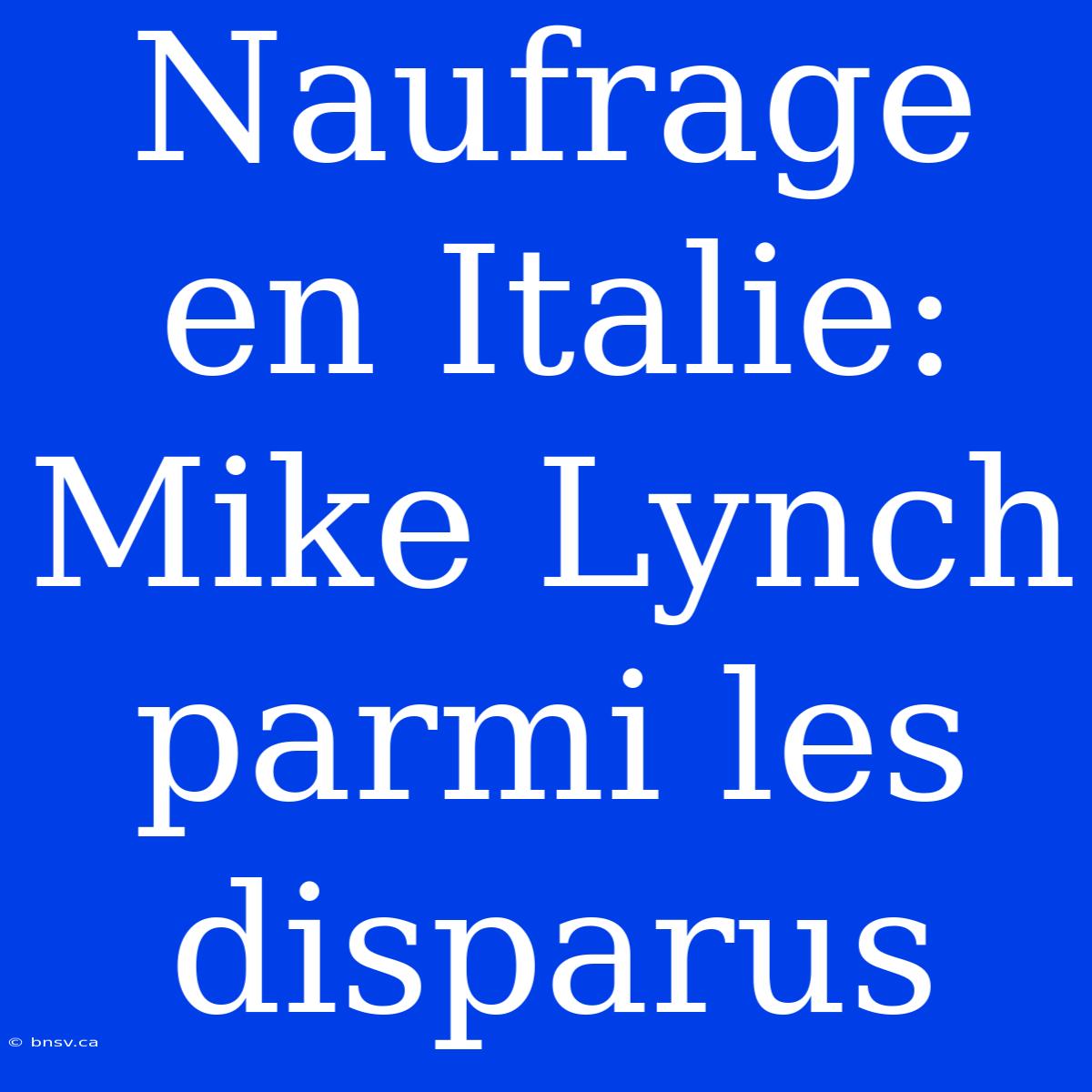 Naufrage En Italie: Mike Lynch Parmi Les Disparus