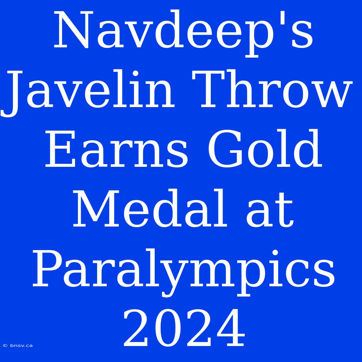 Navdeep's Javelin Throw Earns Gold Medal At Paralympics 2024