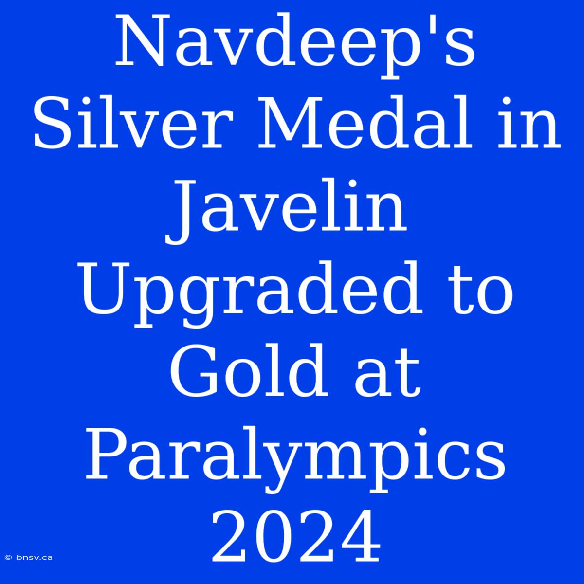 Navdeep's Silver Medal In Javelin Upgraded To Gold At Paralympics 2024