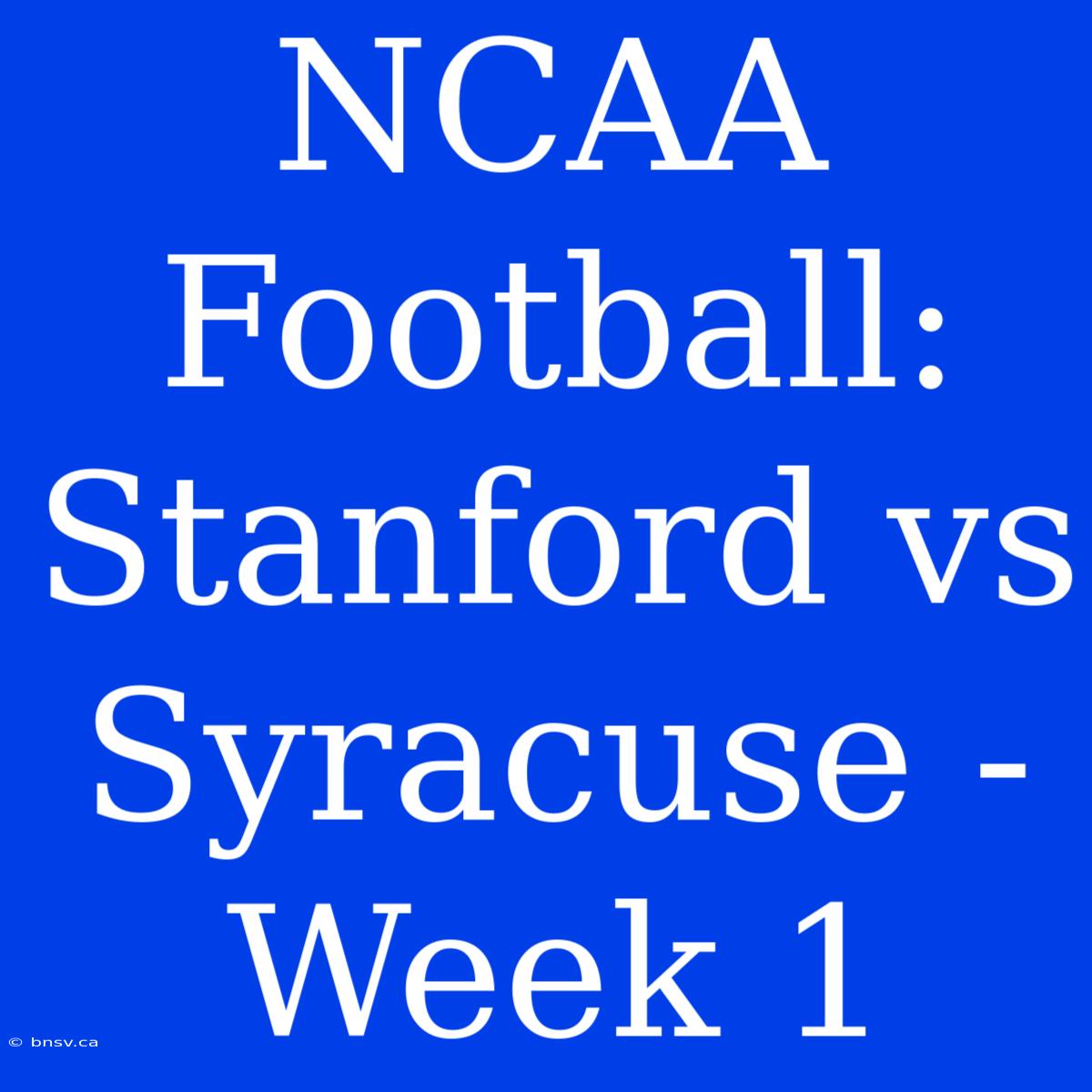 NCAA Football: Stanford Vs Syracuse - Week 1