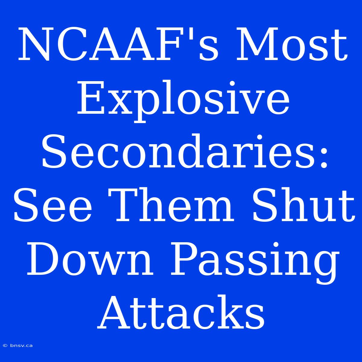 NCAAF's Most Explosive Secondaries: See Them Shut Down Passing Attacks