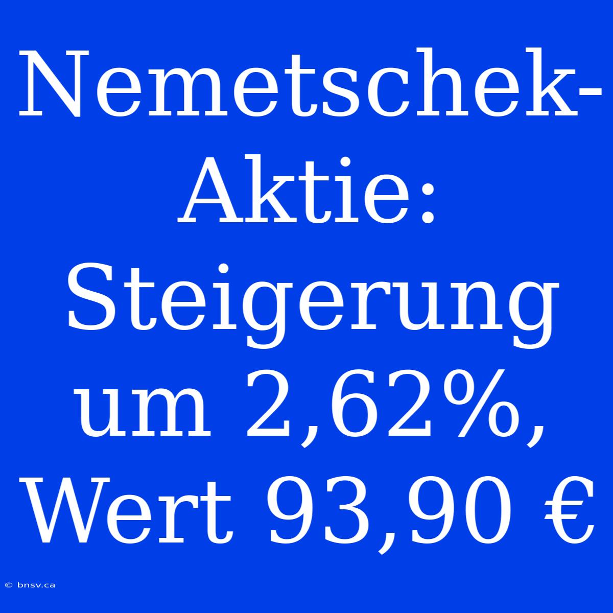 Nemetschek-Aktie: Steigerung Um 2,62%, Wert 93,90 €