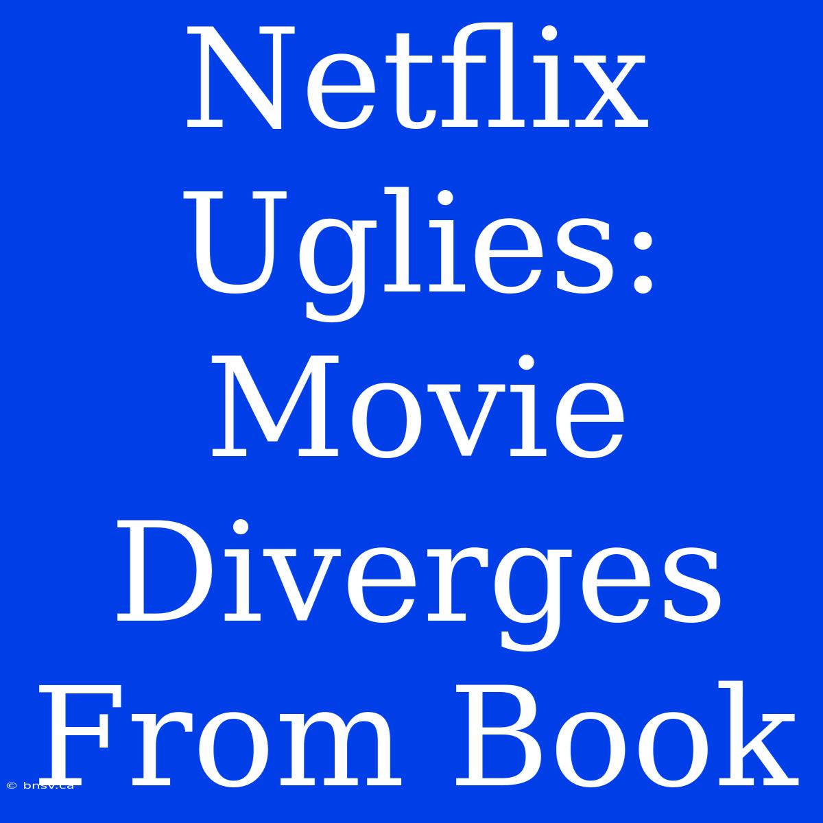 Netflix Uglies: Movie Diverges From Book