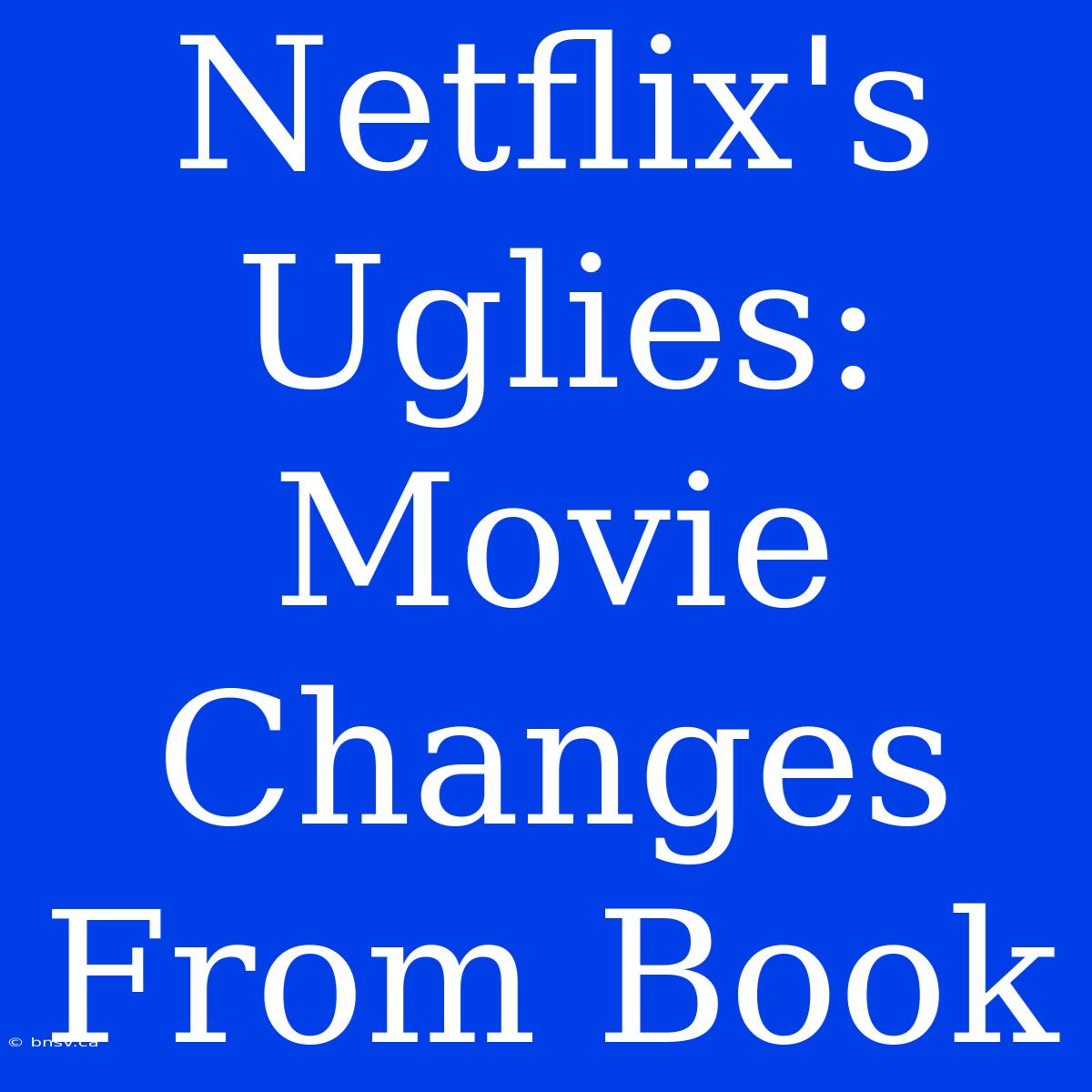 Netflix's Uglies: Movie Changes From Book