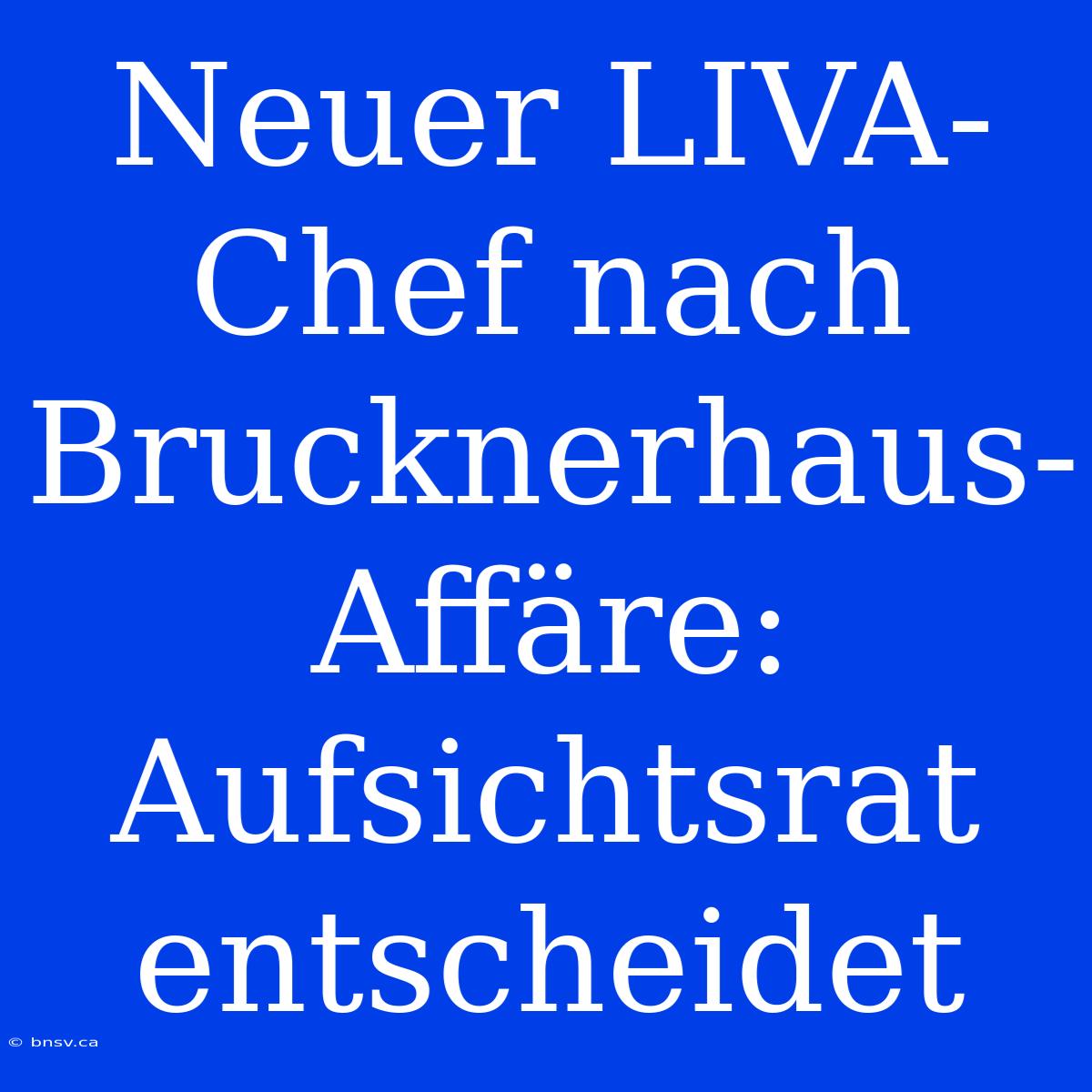 Neuer LIVA-Chef Nach Brucknerhaus-Affäre: Aufsichtsrat Entscheidet