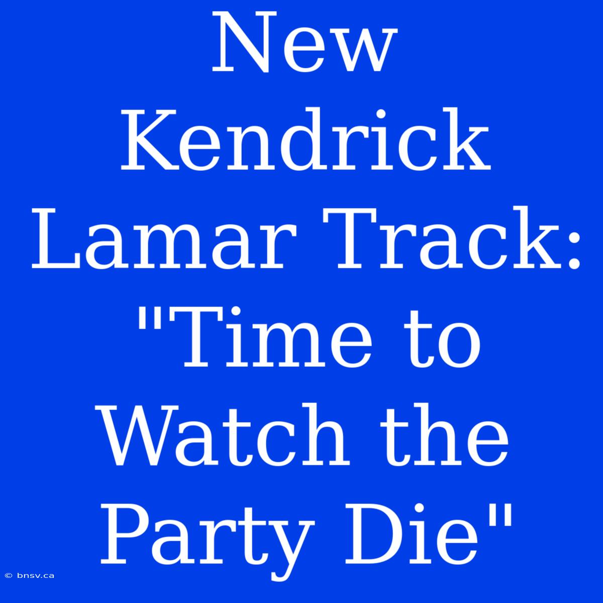 New Kendrick Lamar Track: 