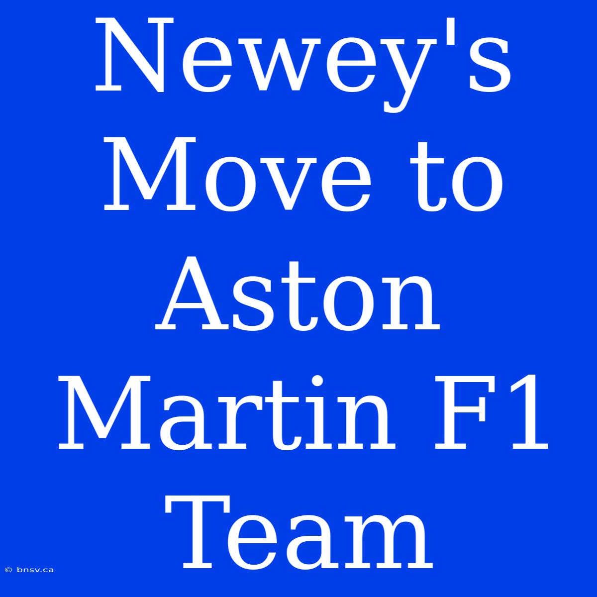 Newey's Move To Aston Martin F1 Team