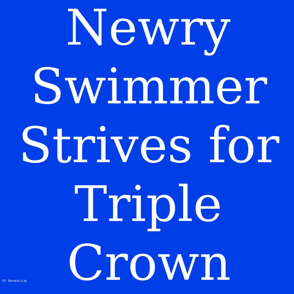 Newry Swimmer Strives For Triple Crown