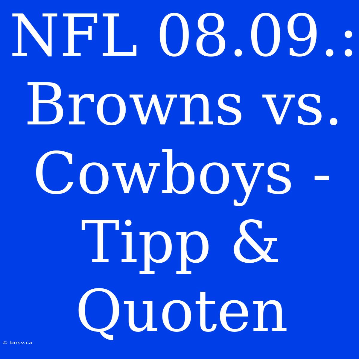 NFL 08.09.: Browns Vs. Cowboys - Tipp & Quoten