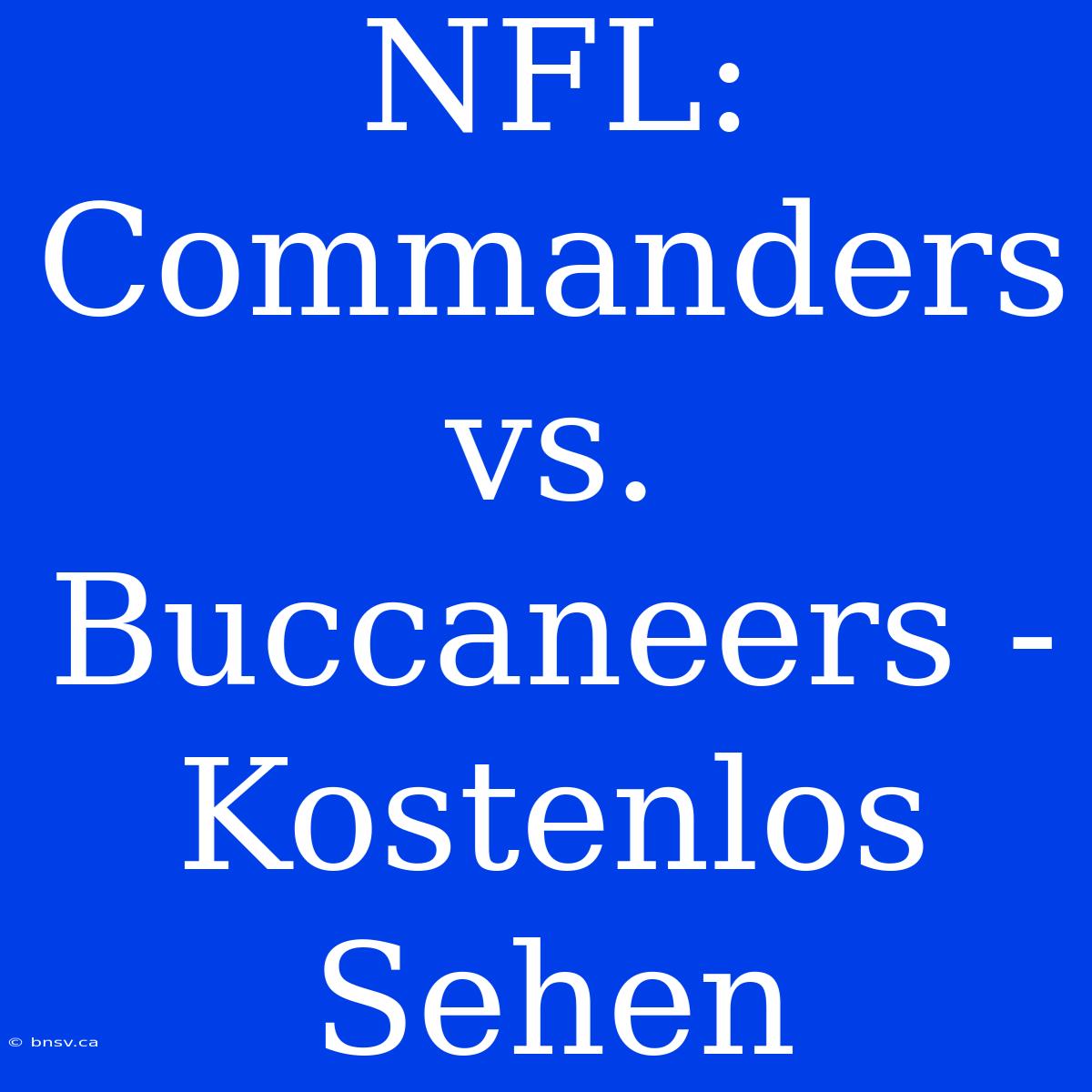 NFL: Commanders Vs. Buccaneers - Kostenlos Sehen