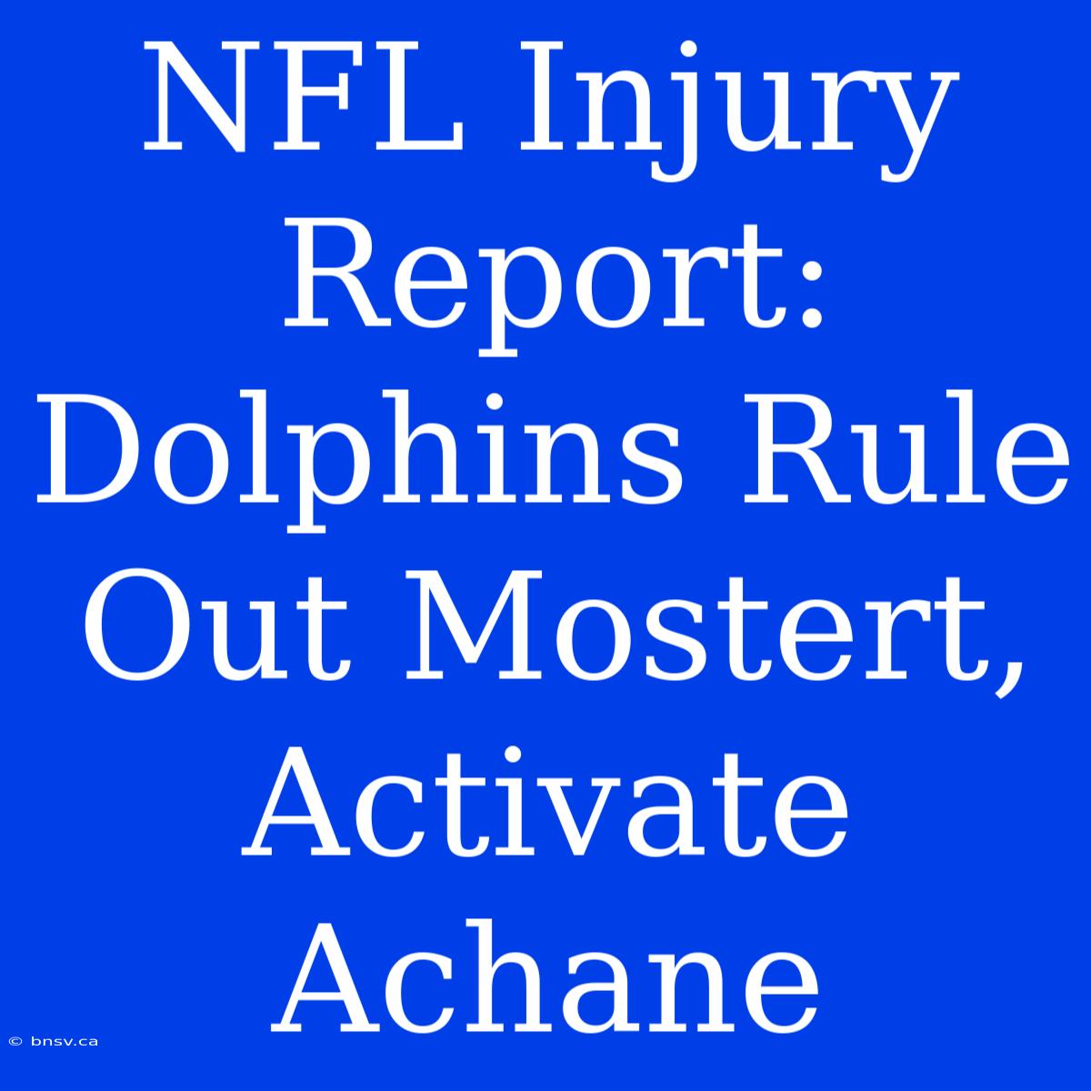 NFL Injury Report: Dolphins Rule Out Mostert, Activate Achane