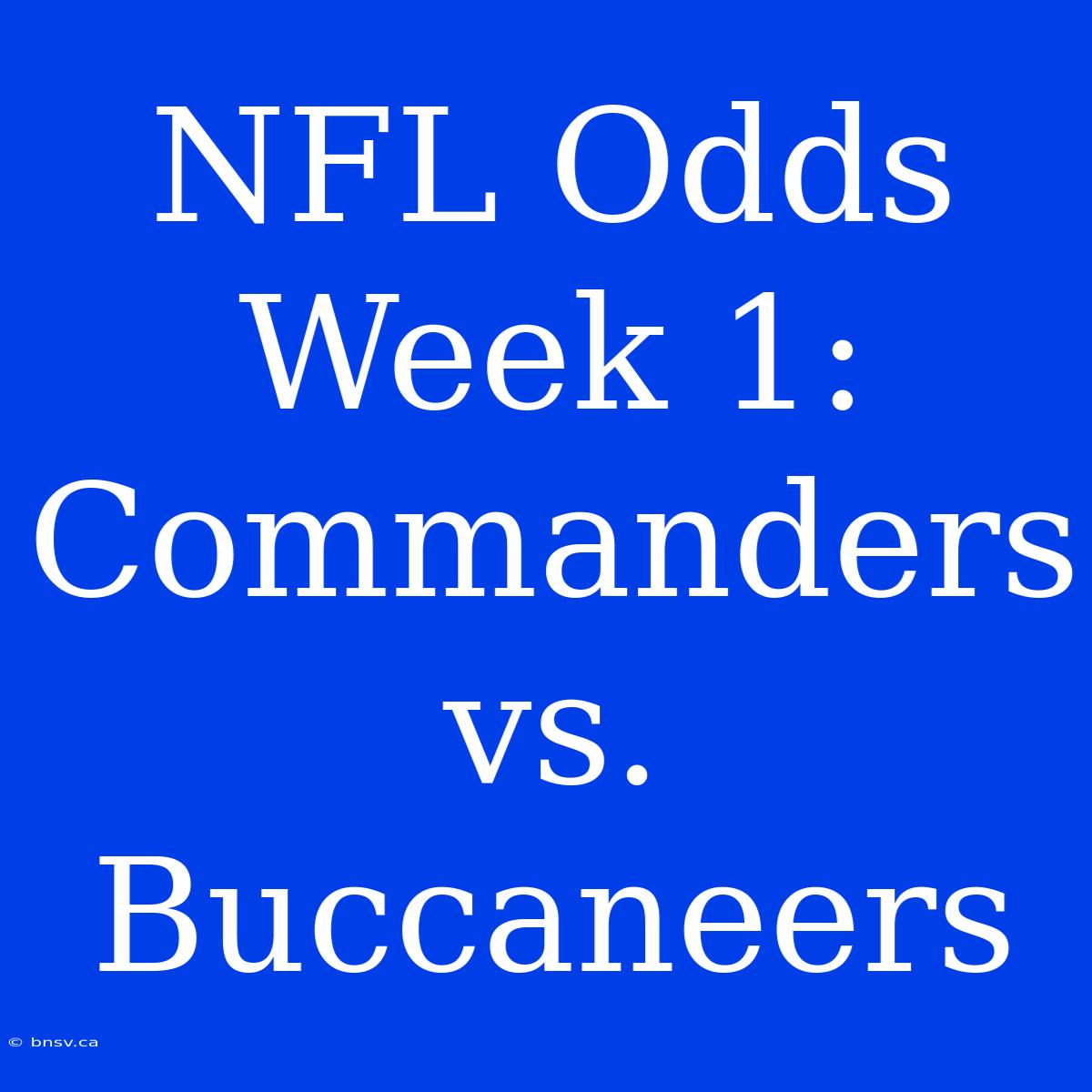 NFL Odds Week 1: Commanders Vs. Buccaneers