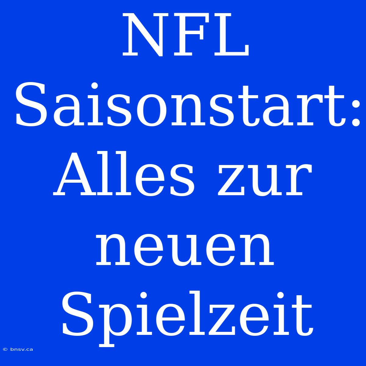 NFL Saisonstart: Alles Zur Neuen Spielzeit