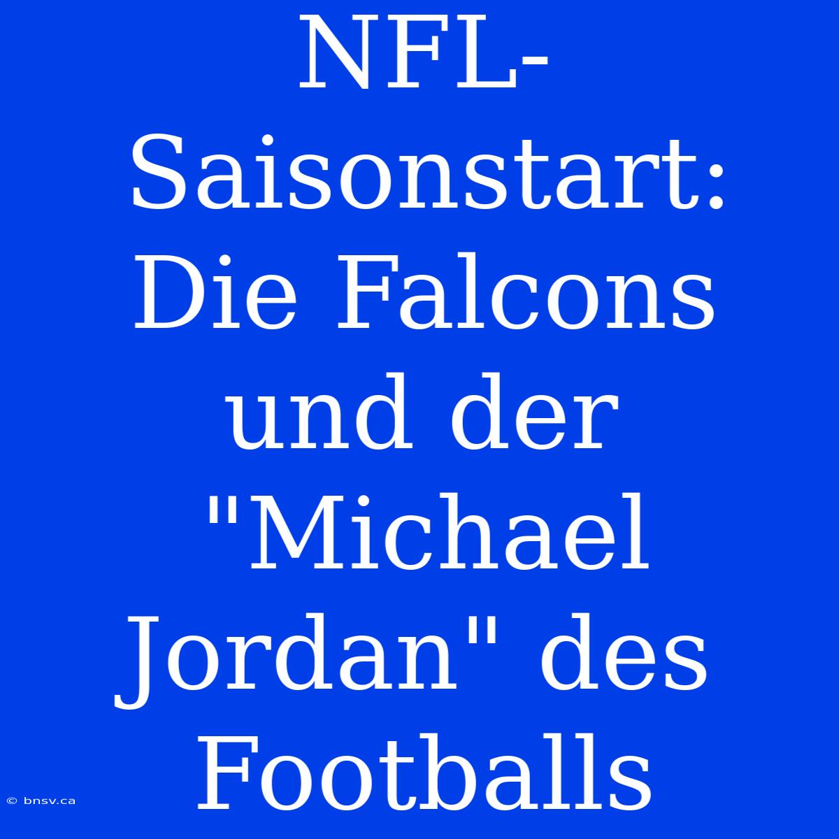 NFL-Saisonstart: Die Falcons Und Der 