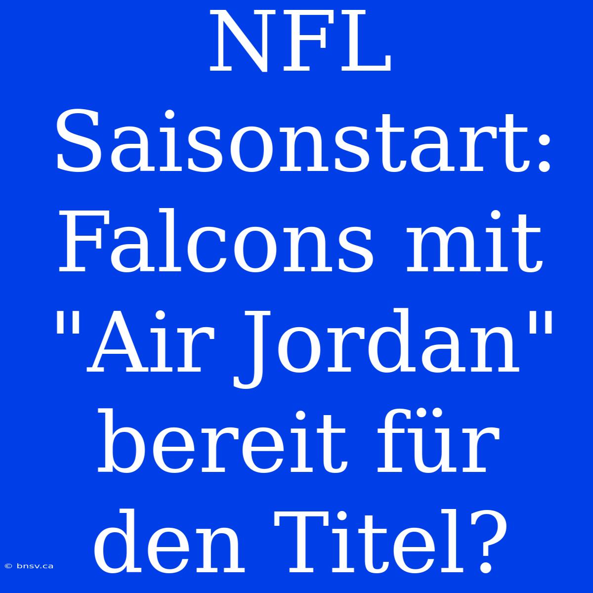 NFL Saisonstart: Falcons Mit 