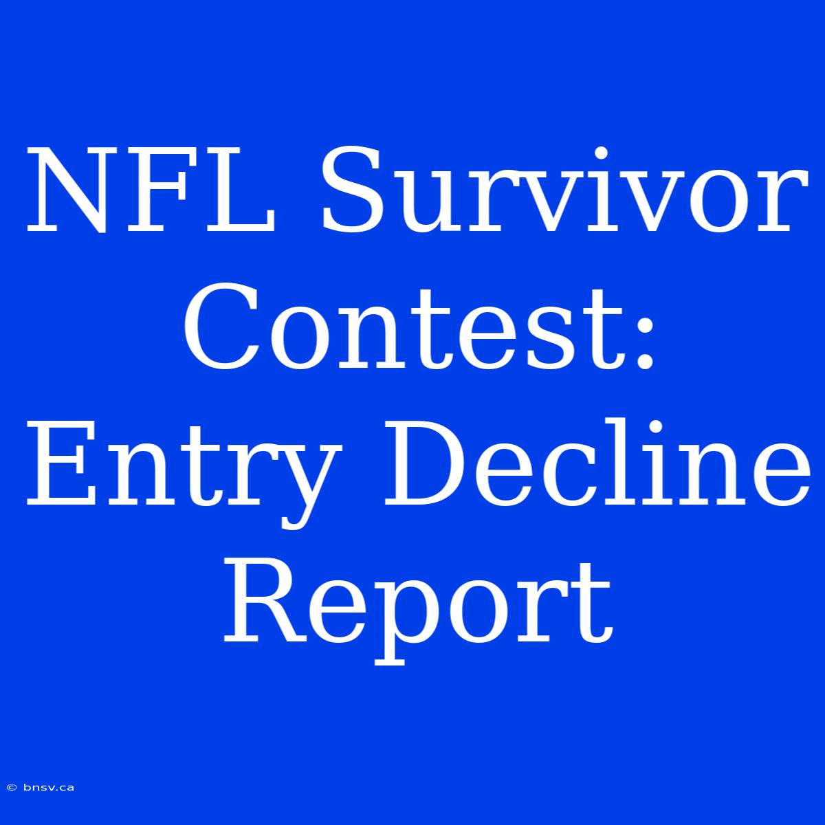 NFL Survivor Contest: Entry Decline Report