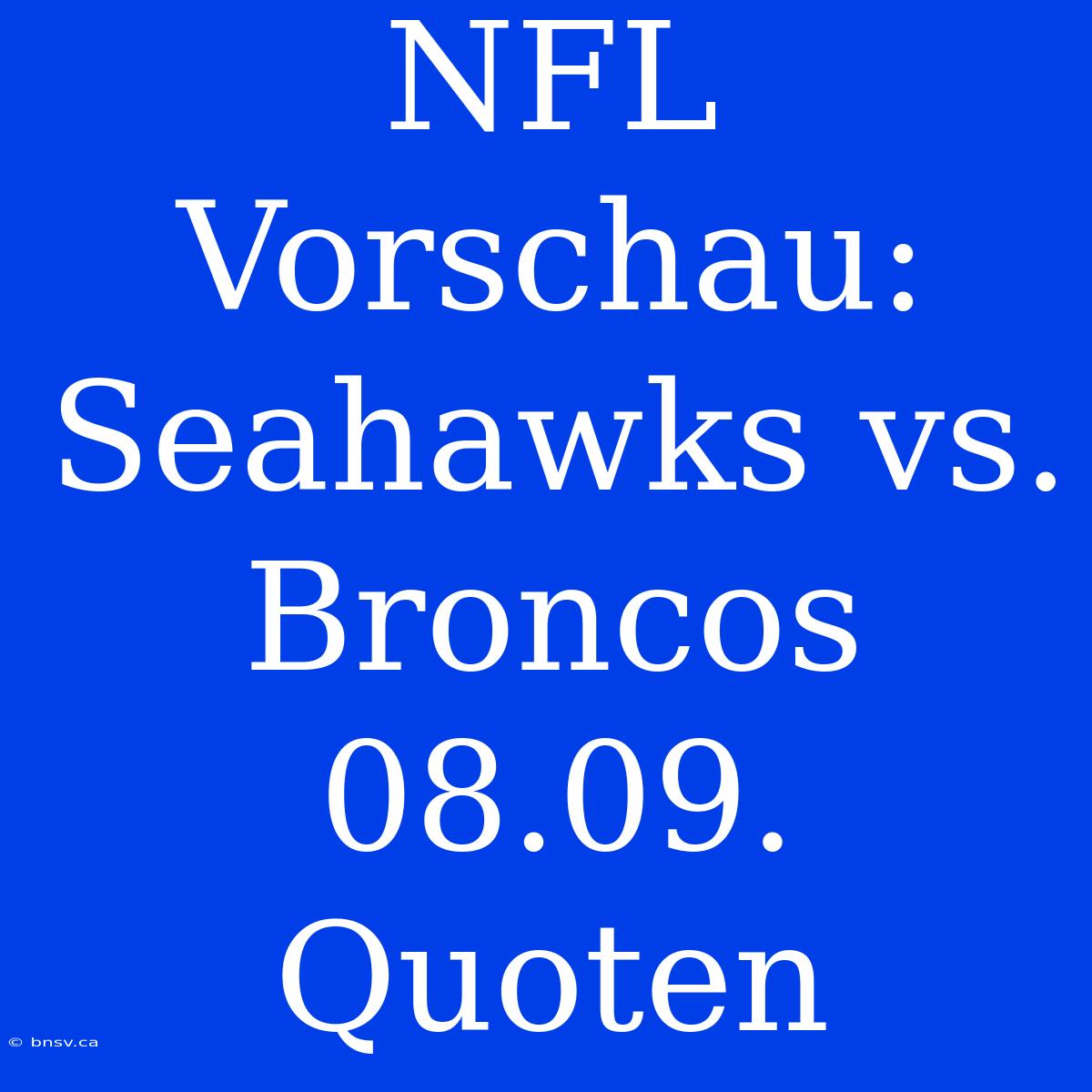 NFL Vorschau: Seahawks Vs. Broncos 08.09. Quoten