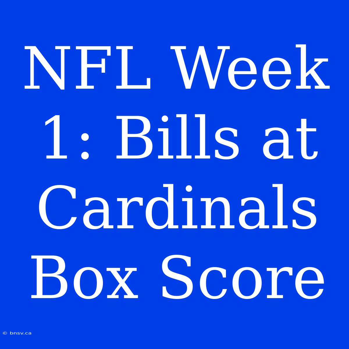 NFL Week 1: Bills At Cardinals Box Score