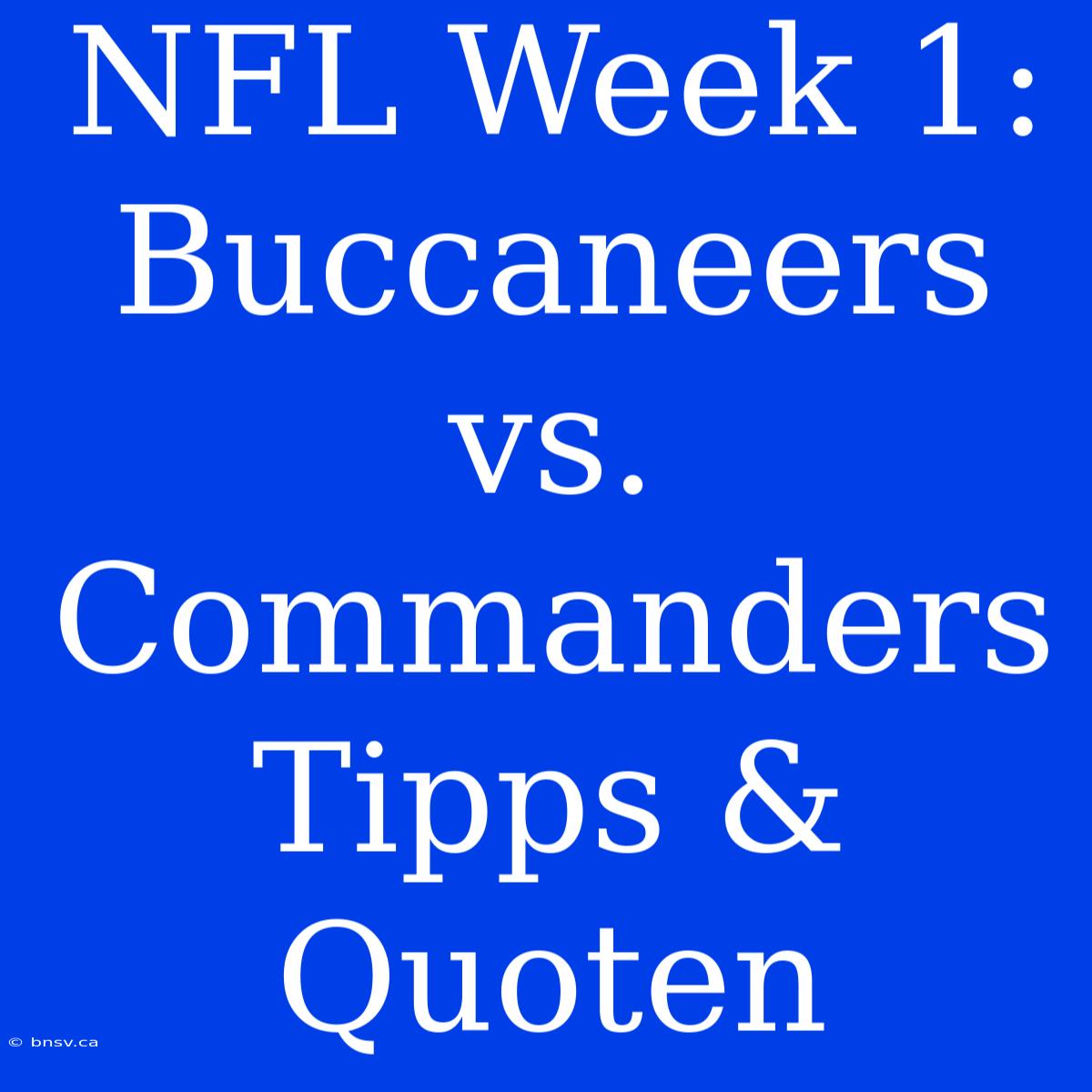 NFL Week 1: Buccaneers Vs. Commanders Tipps & Quoten