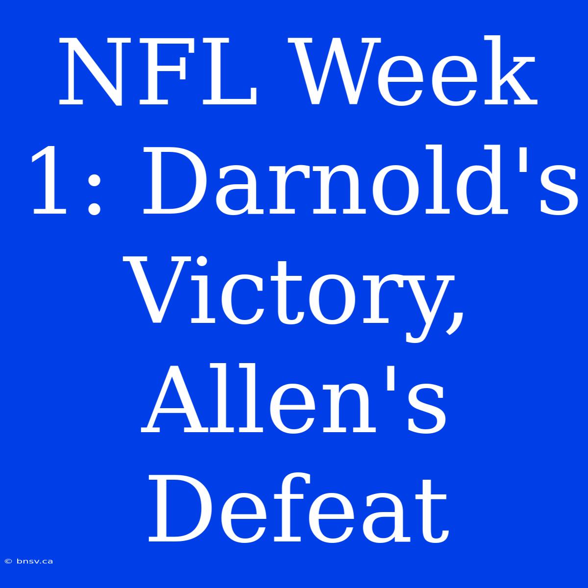 NFL Week 1: Darnold's Victory, Allen's Defeat