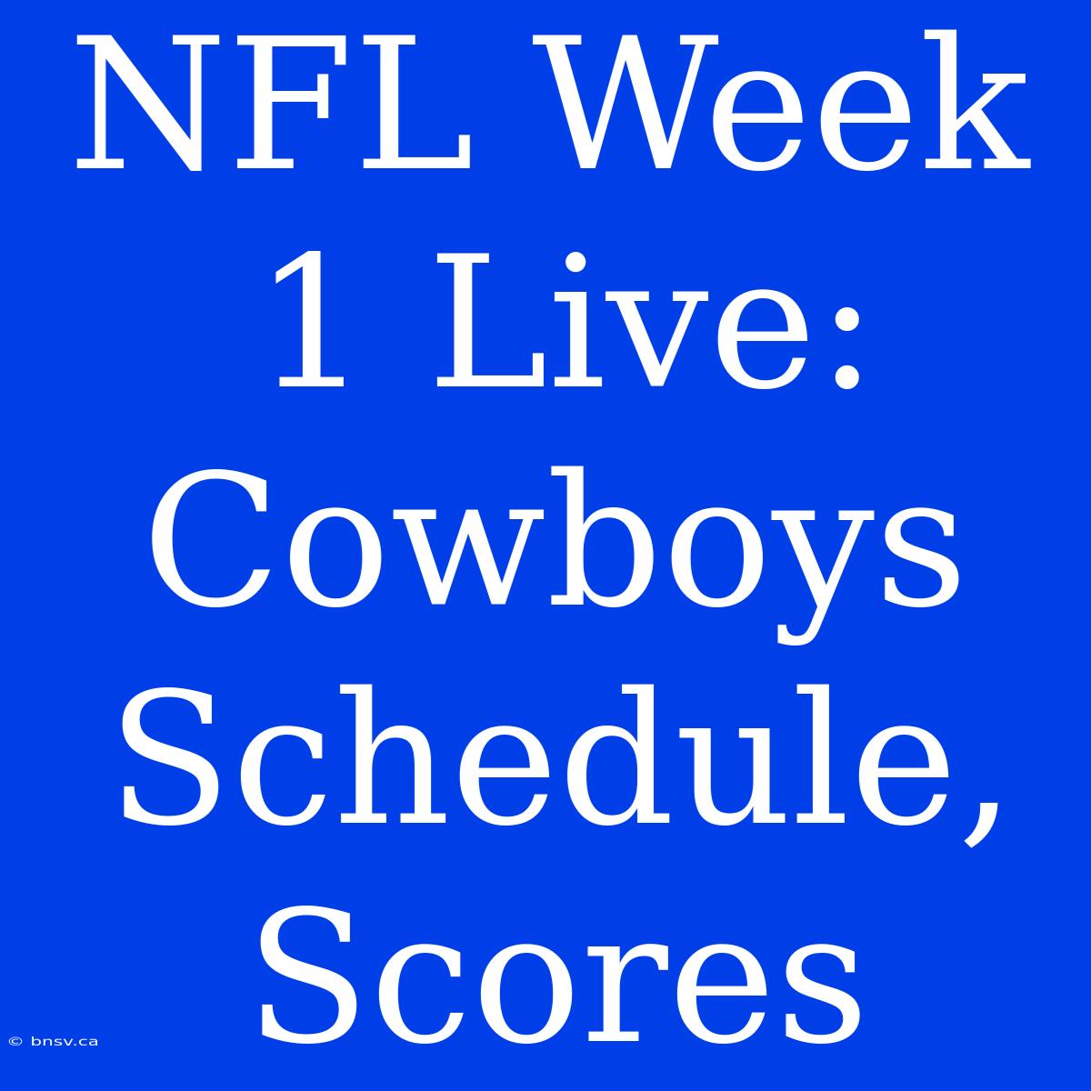 NFL Week 1 Live: Cowboys Schedule, Scores