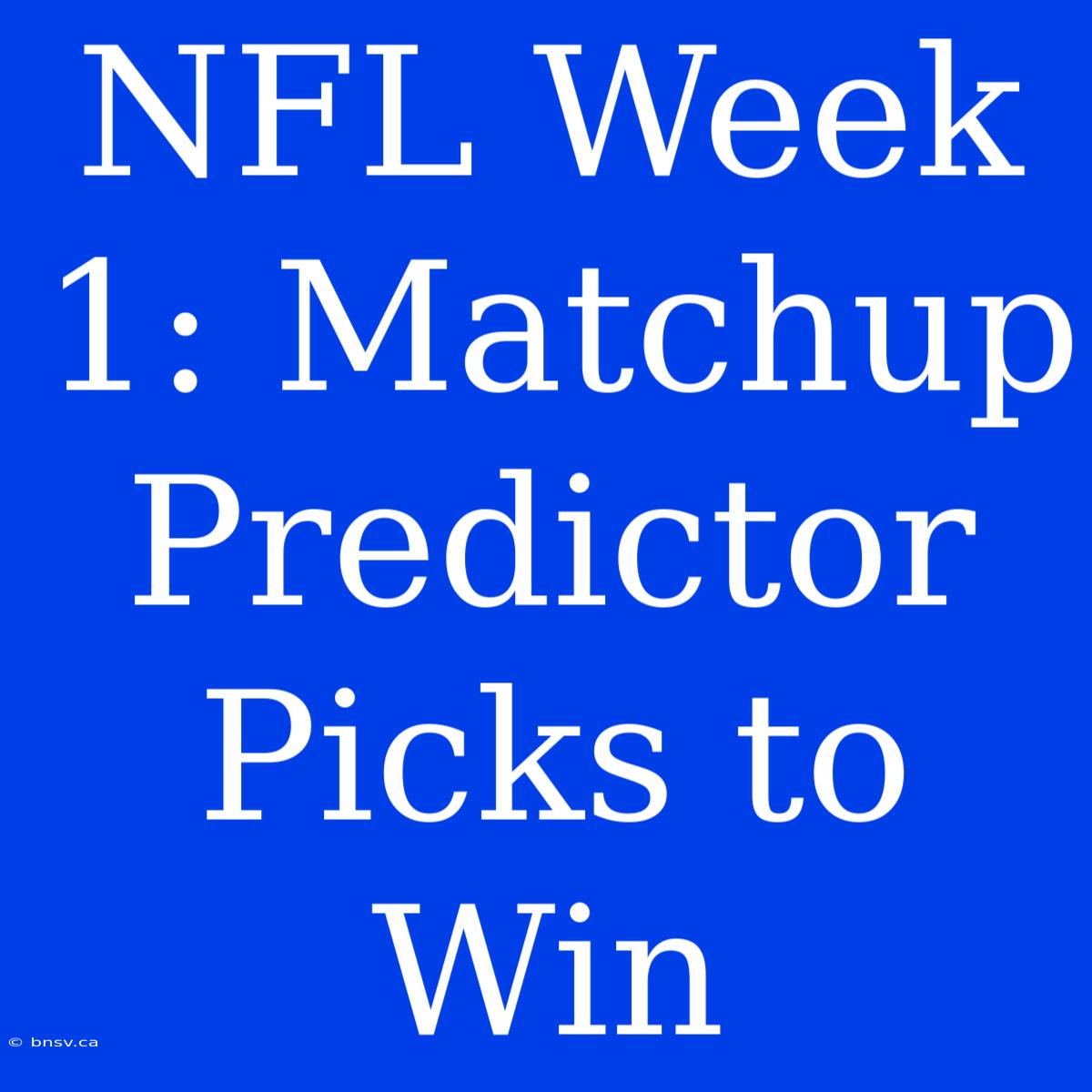 NFL Week 1: Matchup Predictor Picks To Win