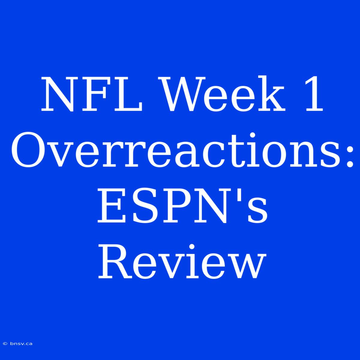 NFL Week 1 Overreactions: ESPN's Review