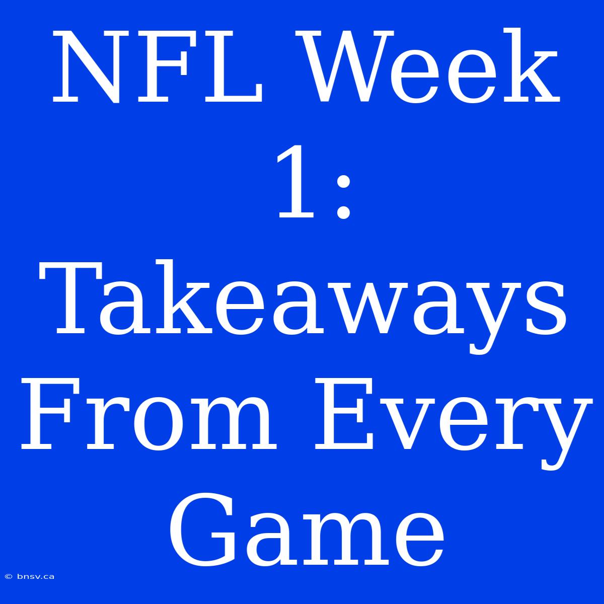 NFL Week 1: Takeaways From Every Game