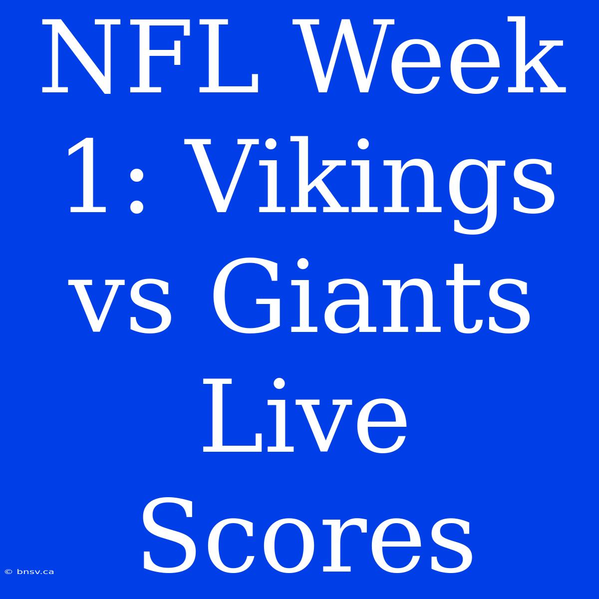 NFL Week 1: Vikings Vs Giants Live Scores