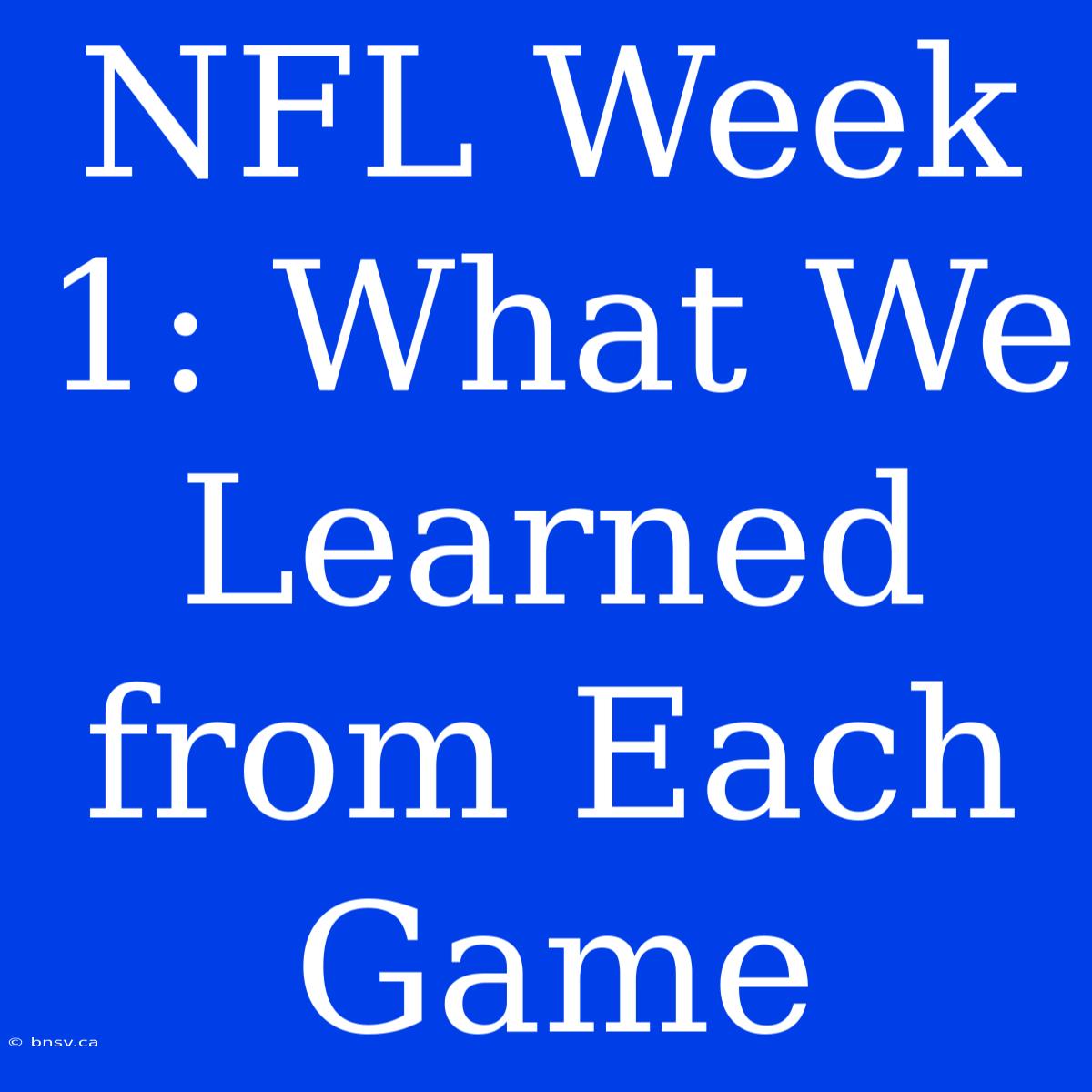 NFL Week 1: What We Learned From Each Game