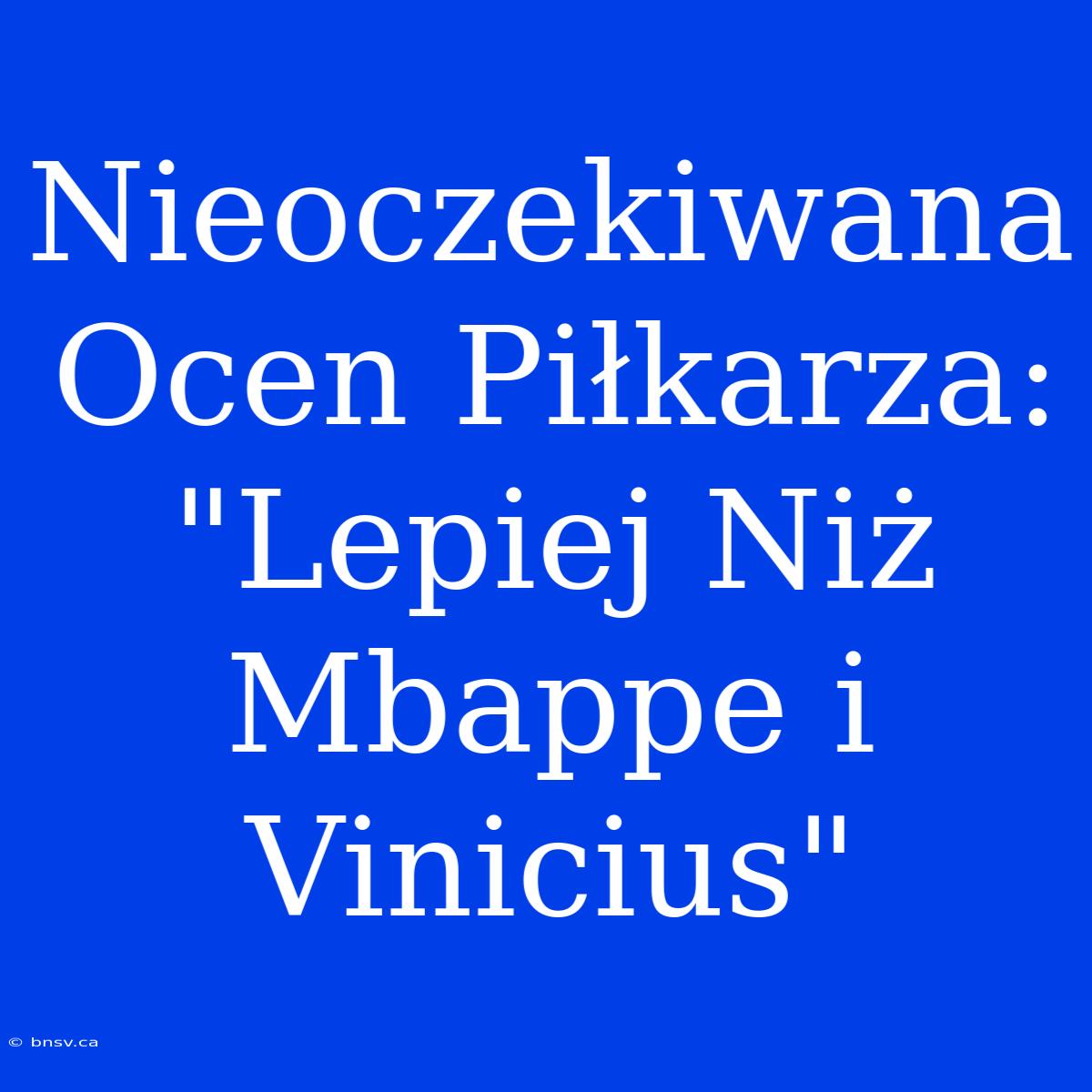 Nieoczekiwana Ocen Piłkarza: 