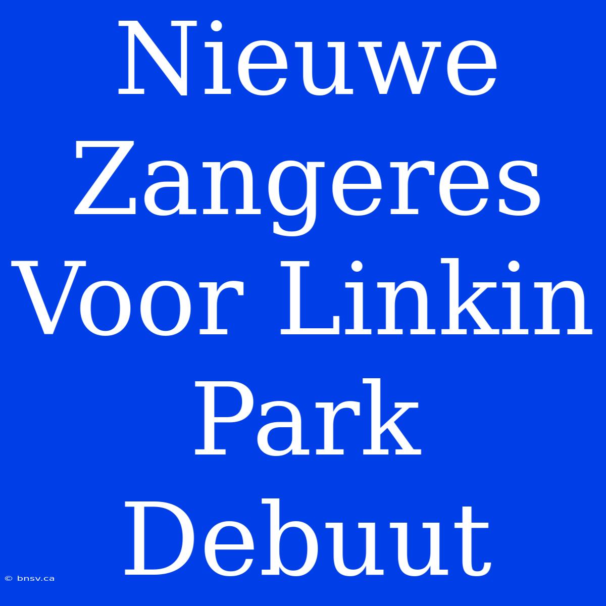 Nieuwe Zangeres Voor Linkin Park Debuut