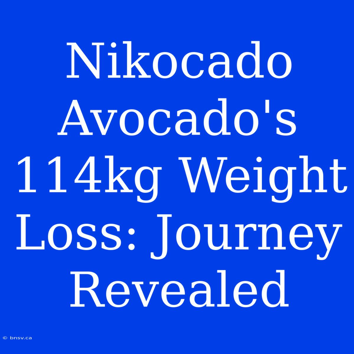 Nikocado Avocado's 114kg Weight Loss: Journey Revealed