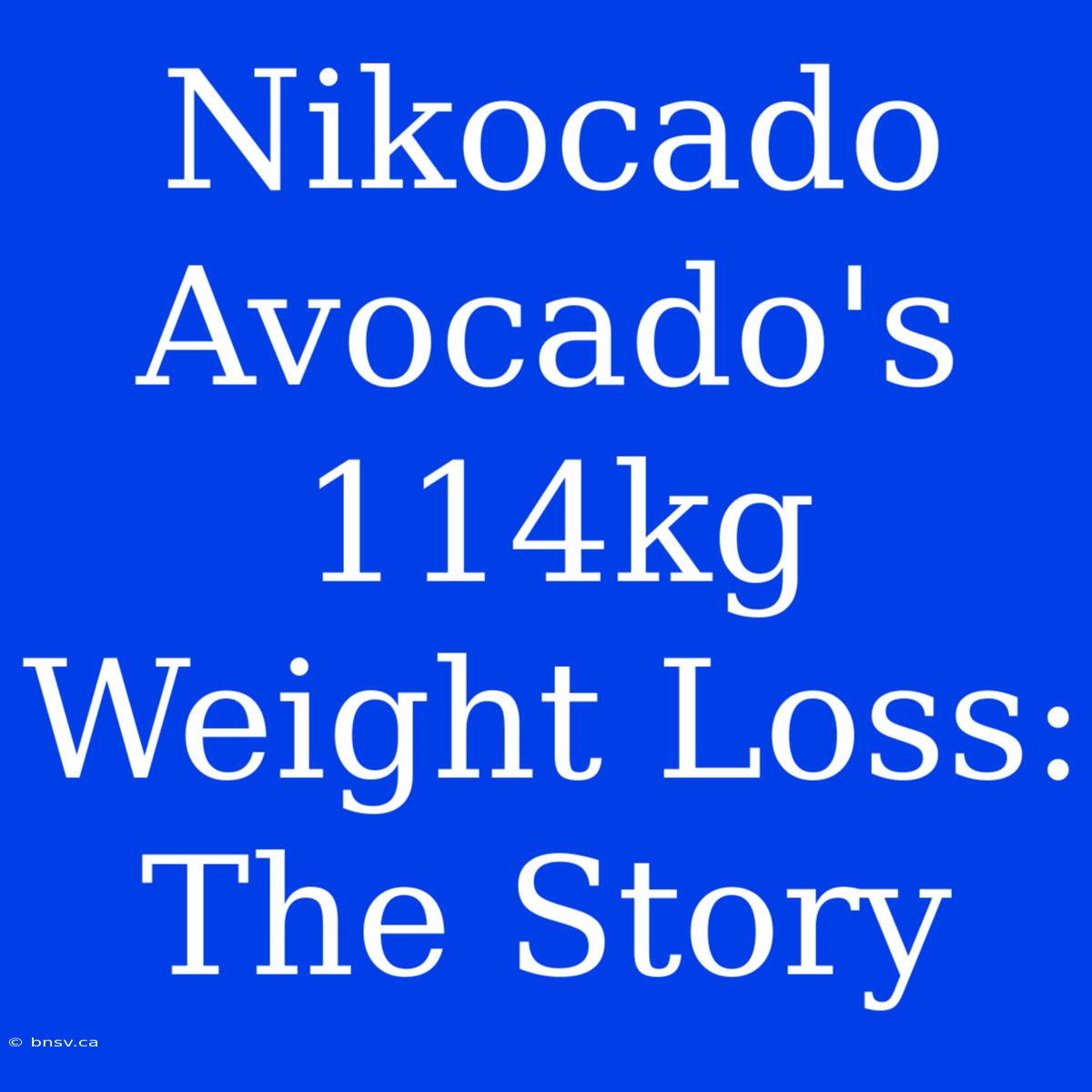 Nikocado Avocado's 114kg Weight Loss: The Story