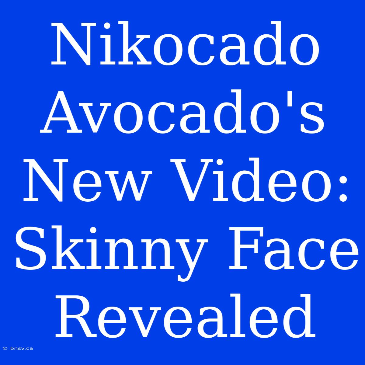 Nikocado Avocado's New Video: Skinny Face Revealed