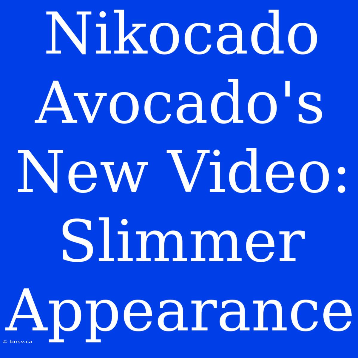 Nikocado Avocado's New Video: Slimmer Appearance