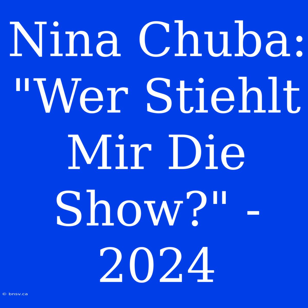 Nina Chuba: 