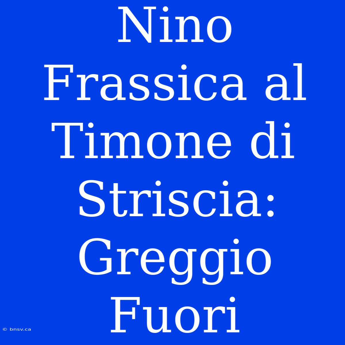 Nino Frassica Al Timone Di Striscia: Greggio Fuori