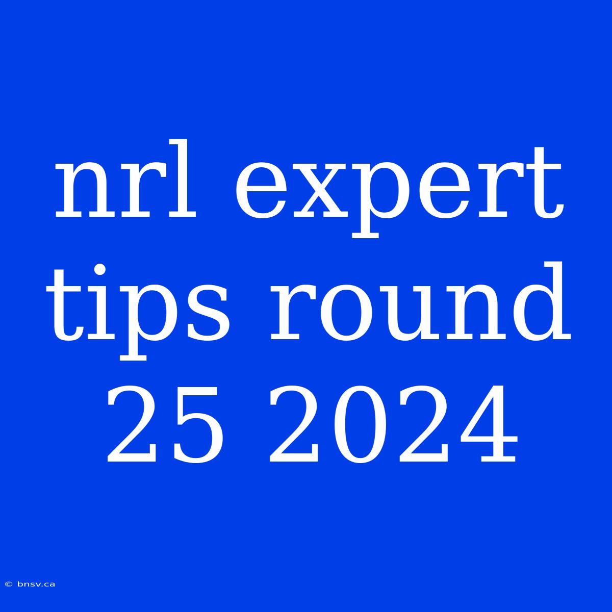 Nrl Expert Tips Round 25 2024