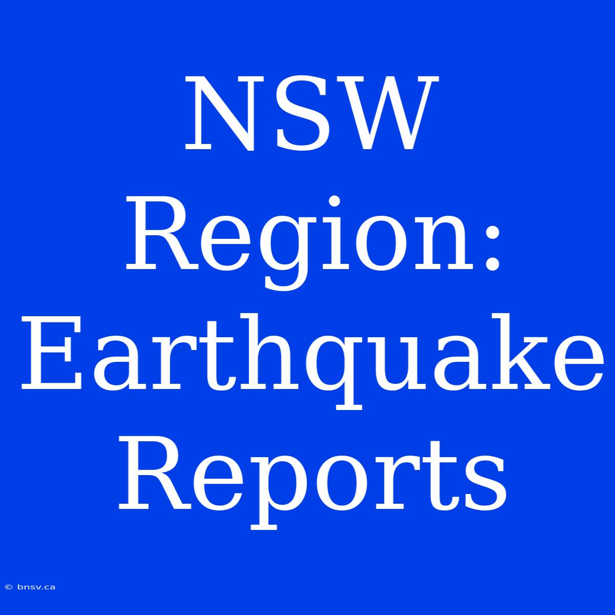 NSW Region: Earthquake Reports