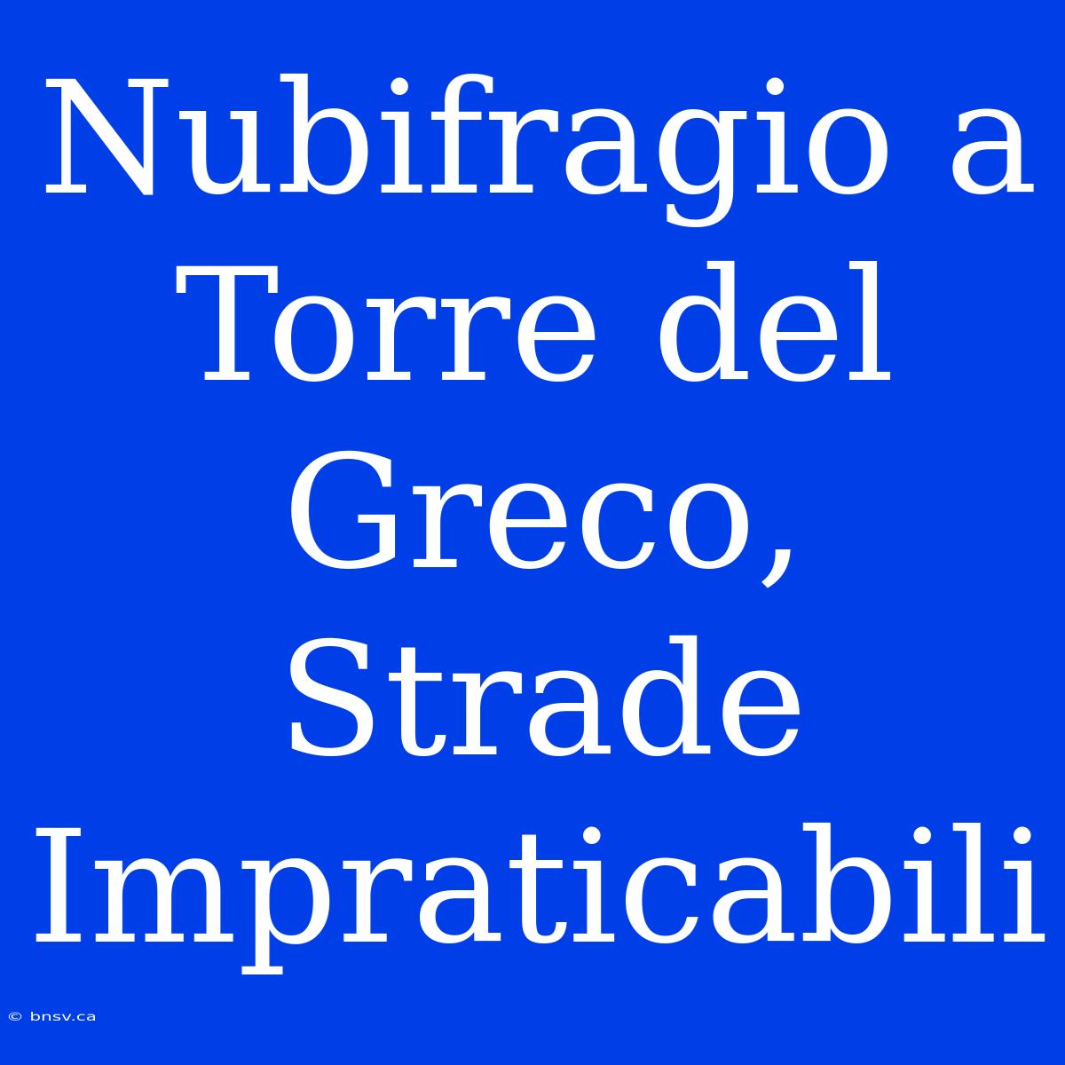 Nubifragio A Torre Del Greco, Strade Impraticabili