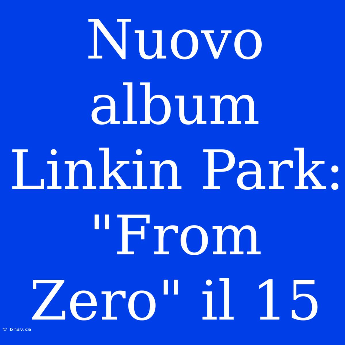 Nuovo Album Linkin Park: 