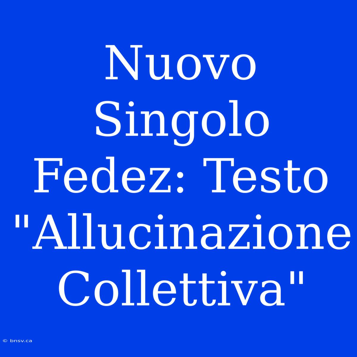 Nuovo Singolo Fedez: Testo 