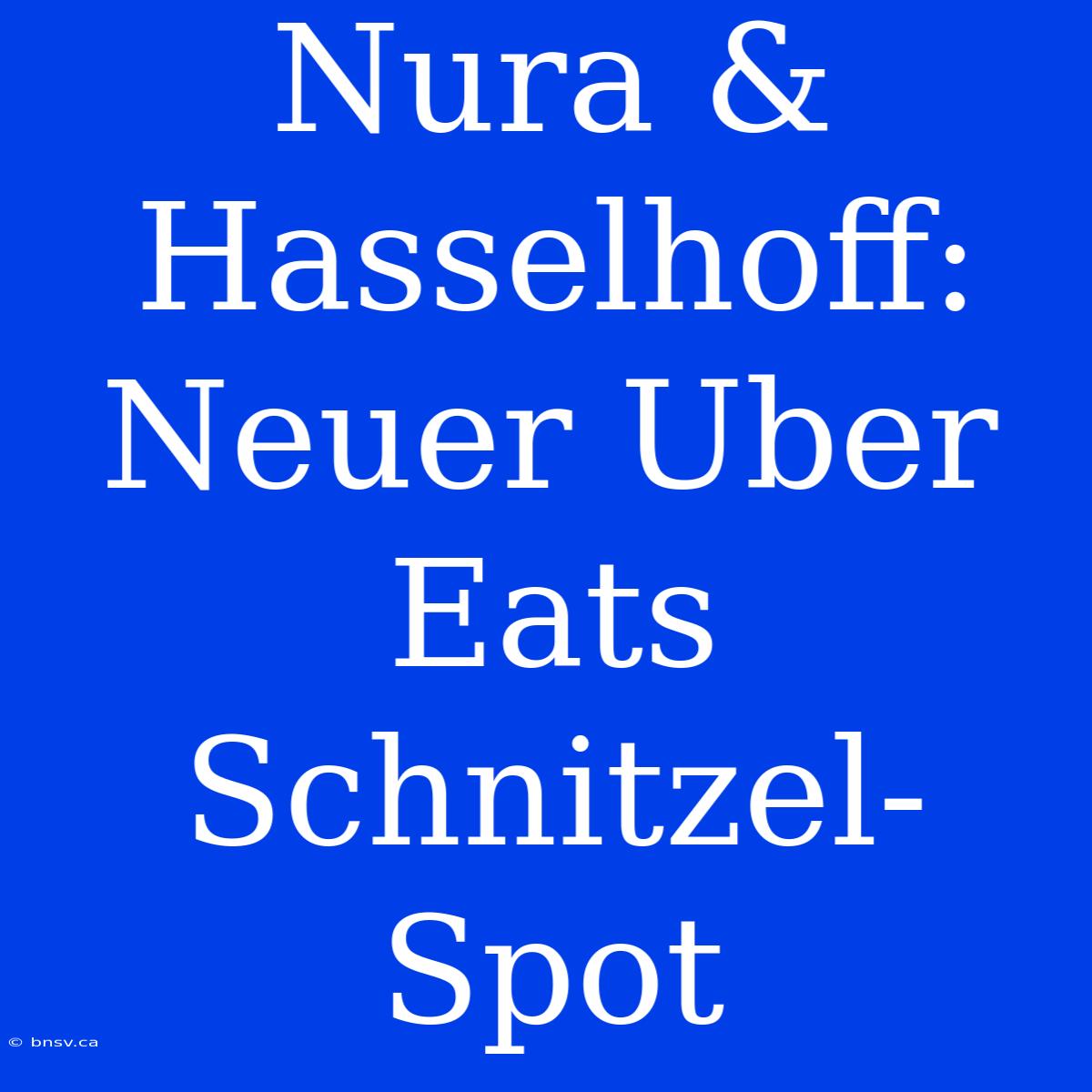 Nura & Hasselhoff: Neuer Uber Eats Schnitzel-Spot