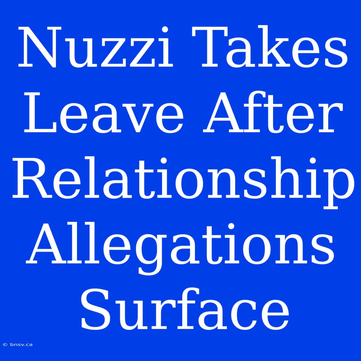 Nuzzi Takes Leave After Relationship Allegations Surface