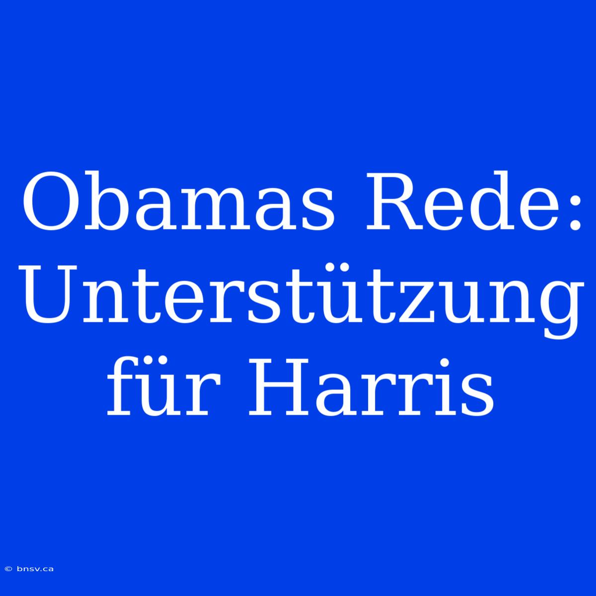 Obamas Rede: Unterstützung Für Harris