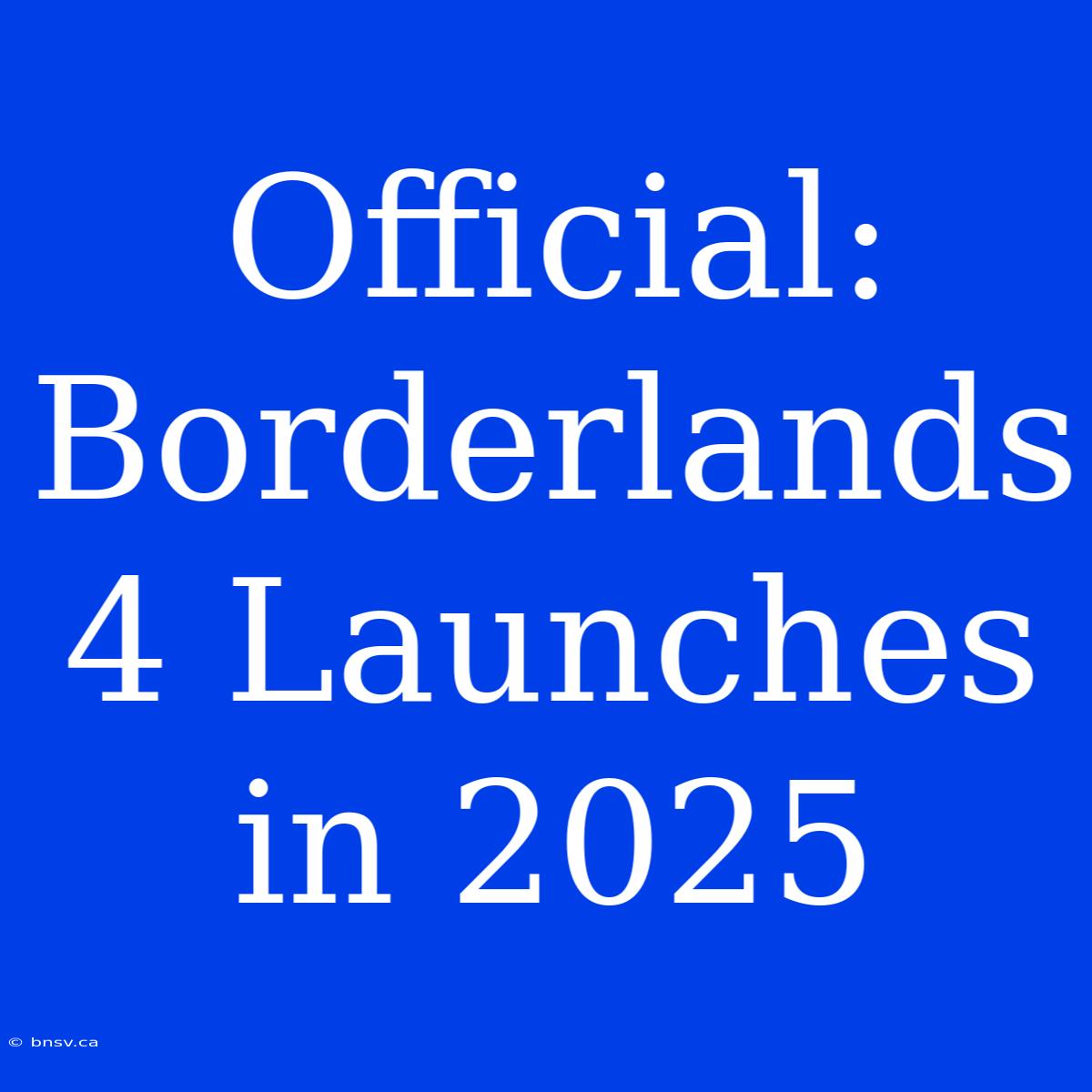 Official: Borderlands 4 Launches In 2025