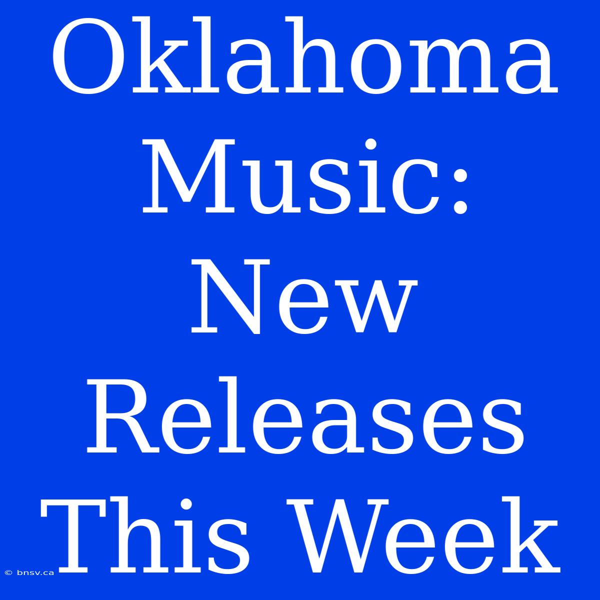 Oklahoma Music: New Releases This Week